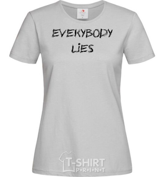 Women's T-shirt Everybody Lies grey фото