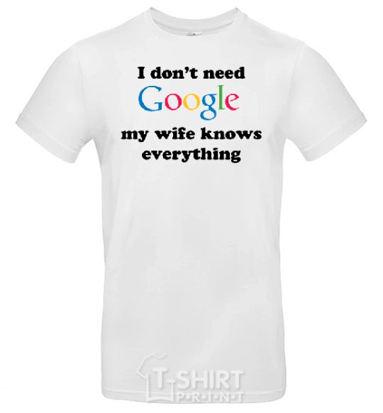 Мужская футболка My wife google Белый фото