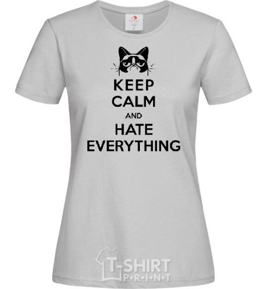 Women's T-shirt Hate everything grey фото