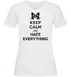 Women's T-shirt Hate everything White фото