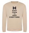 Sweatshirt Hate everything sand фото