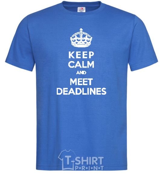 Men's T-Shirt Meet deadlines royal-blue фото