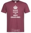 Men's T-Shirt Meet deadlines burgundy фото