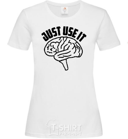 Women's T-shirt Just use it White фото