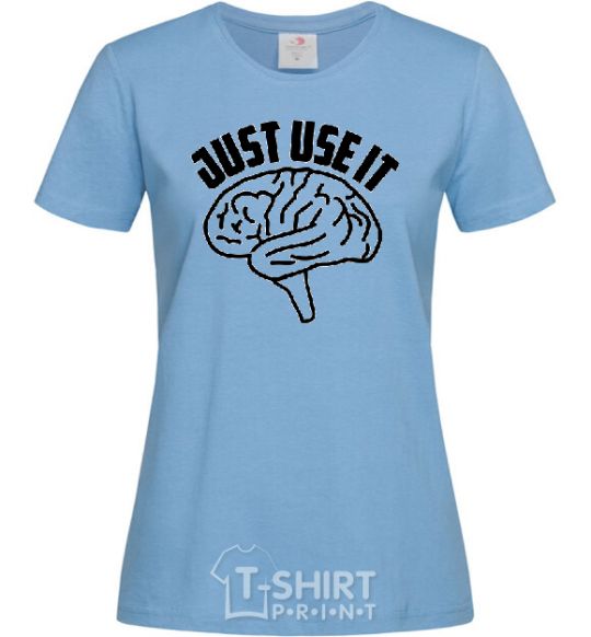 Women's T-shirt Just use it sky-blue фото