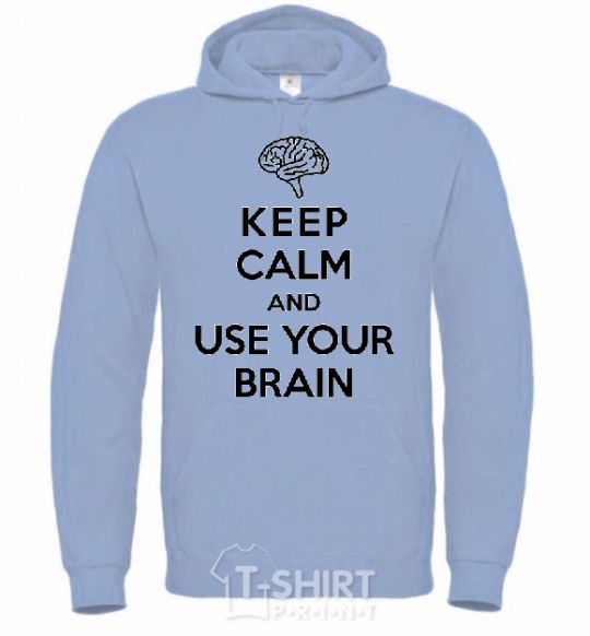 Men`s hoodie Keep Calm use your brain sky-blue фото