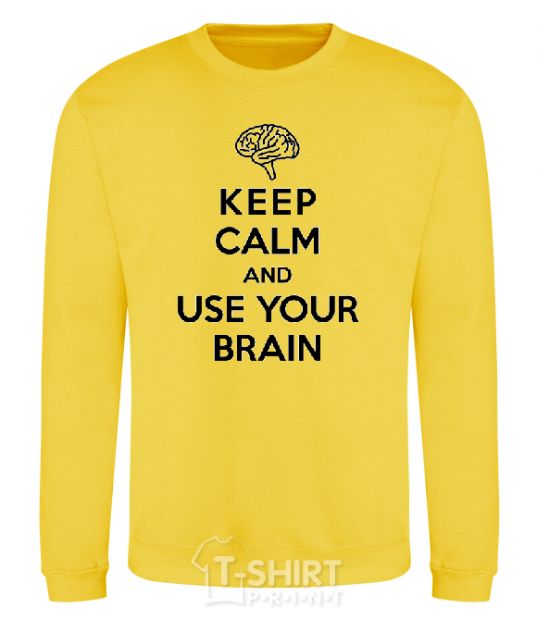 Sweatshirt Keep Calm use your brain yellow фото