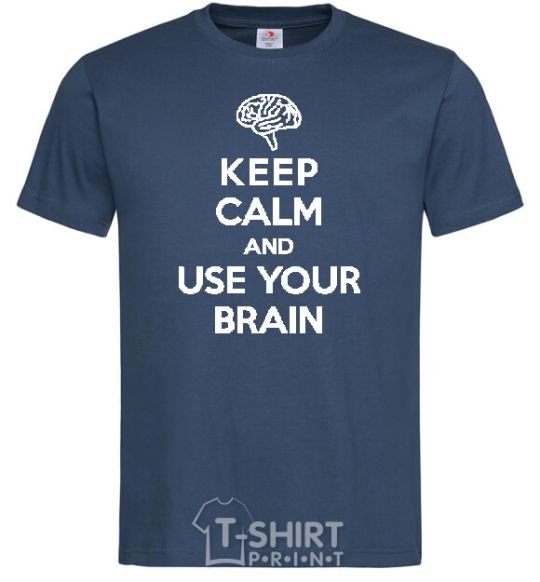 Men's T-Shirt Keep Calm use your brain navy-blue фото