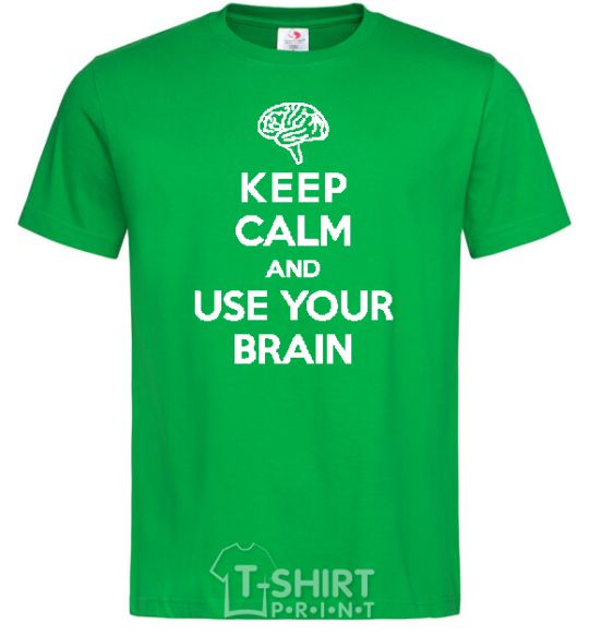 Men's T-Shirt Keep Calm use your brain kelly-green фото