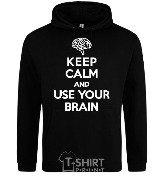 Men`s hoodie Keep Calm use your brain black фото