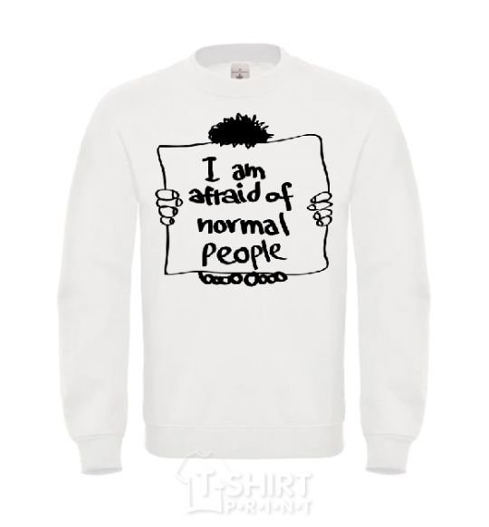 Sweatshirt I'm afraid of normal people White фото