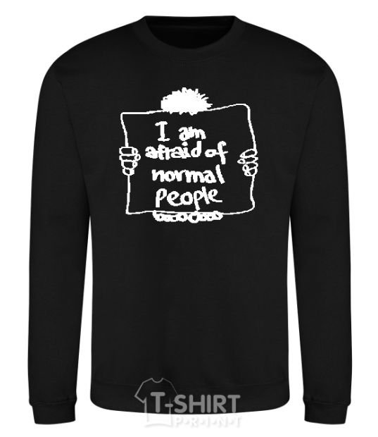 Sweatshirt I'm afraid of normal people black фото