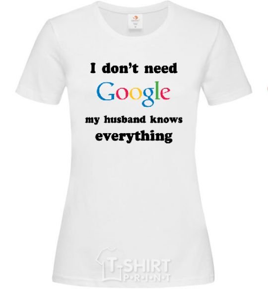 Women's T-shirt My husband googled White фото