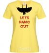 Women's T-shirt LETS HANG OUT cornsilk фото