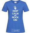 Women's T-shirt Keep calm and rock on royal-blue фото