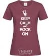 Women's T-shirt Keep calm and rock on burgundy фото