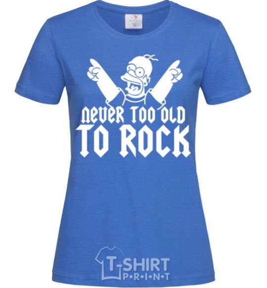 Женская футболка Never too old to rock Simpsons Homer Ярко-синий фото