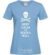 Women's T-shirt keep calm and R'nR sky-blue фото