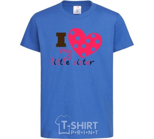 Kids T-shirt I love my little sister royal-blue фото