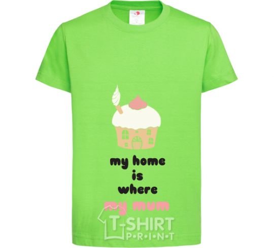 Детская футболка My home is where my mum Лаймовый фото