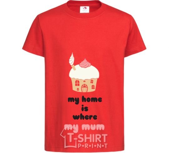 Kids T-shirt My home is where my mum red фото