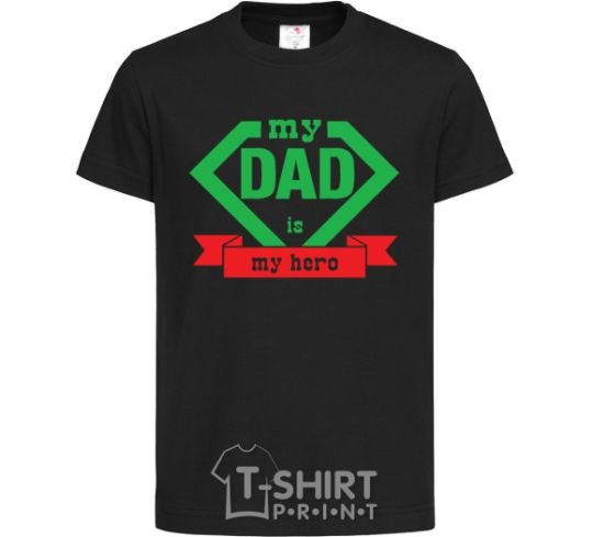 Kids T-shirt my dad is my hero V.1 black фото