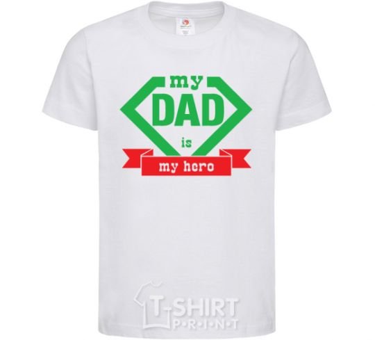 Kids T-shirt my dad is my hero V.1 White фото