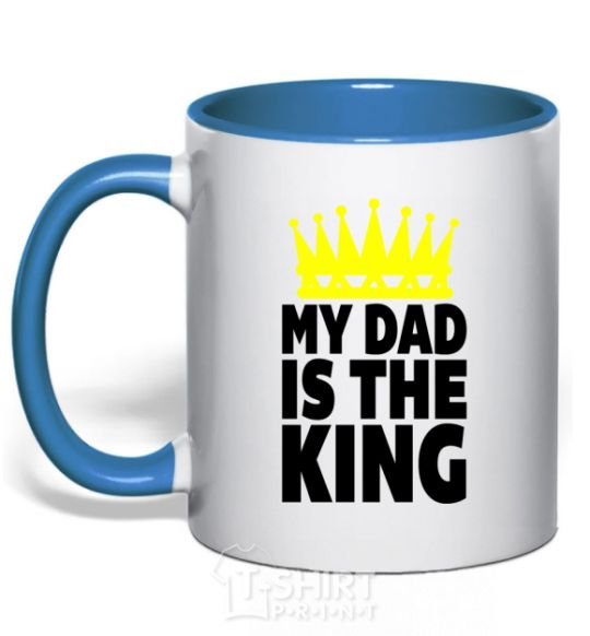 Mug with a colored handle My dad is king royal-blue фото