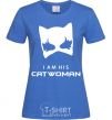 Women's T-shirt I'm his catwoman royal-blue фото