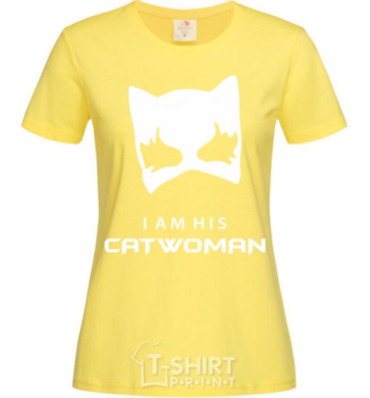 Women's T-shirt I'm his catwoman cornsilk фото