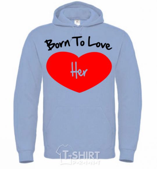Men`s hoodie Born to love her with heart sky-blue фото
