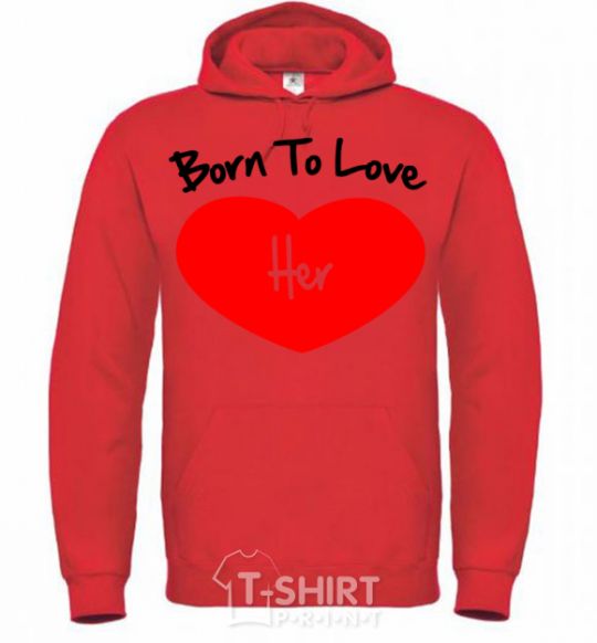 Men`s hoodie Born to love her with heart bright-red фото