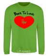 Sweatshirt Born to love her with heart orchid-green фото