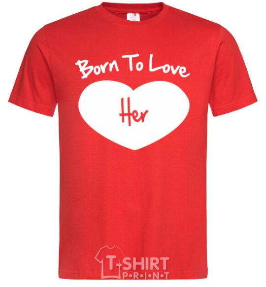 Men's T-Shirt Born to love her with heart red фото