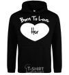 Men`s hoodie Born to love her with heart black фото