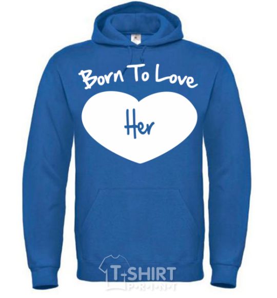 Men`s hoodie Born to love her with heart royal фото