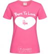 Women's T-shirt Born to love him heliconia фото