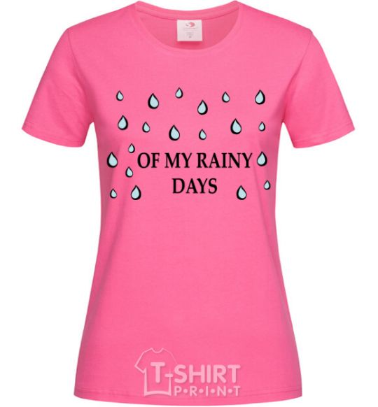 Женская футболка of my rainy days Ярко-розовый фото