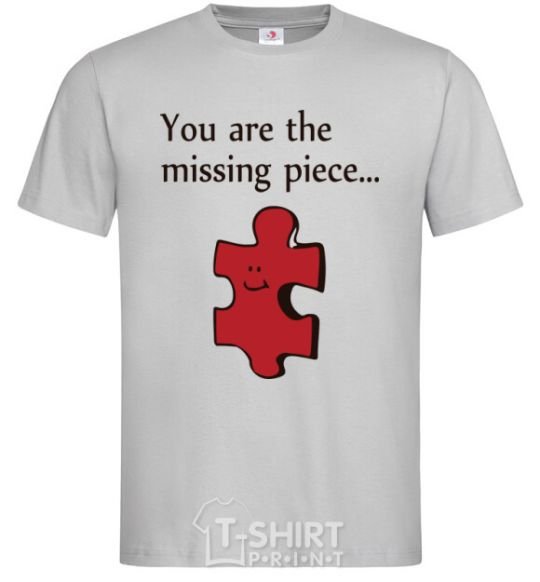 Men's T-Shirt You are the missing piece grey фото