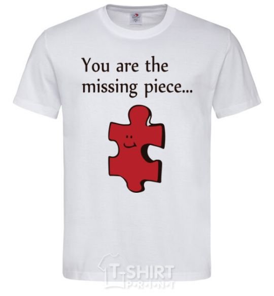 Men's T-Shirt You are the missing piece White фото