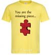 Men's T-Shirt You are the missing piece cornsilk фото