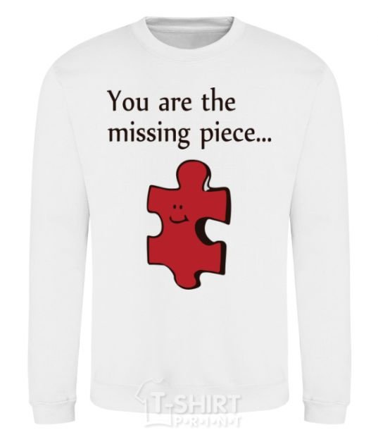 Sweatshirt You are the missing piece White фото