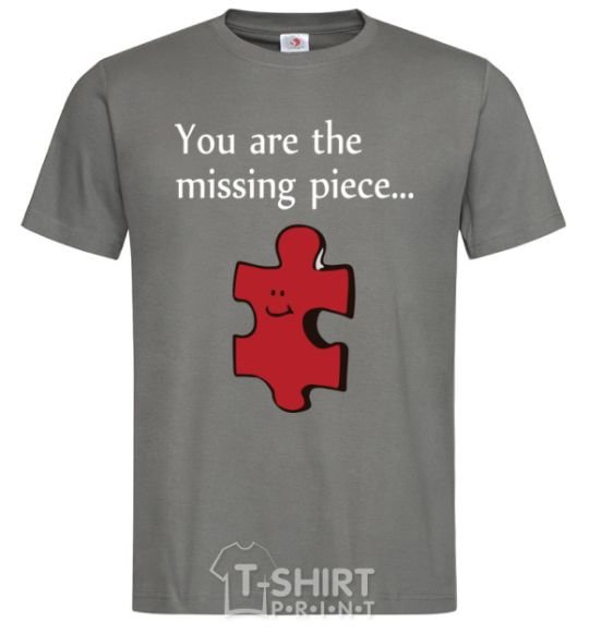Men's T-Shirt You are the missing piece dark-grey фото