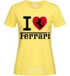 Women's T-shirt I love Ferrari cornsilk фото