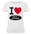 Women's T-shirt I Love Ford White фото