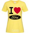 Women's T-shirt I Love Ford cornsilk фото