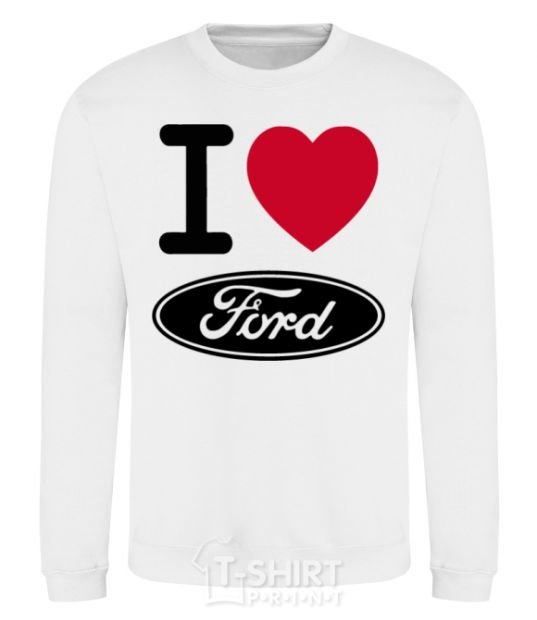Sweatshirt I Love Ford White фото