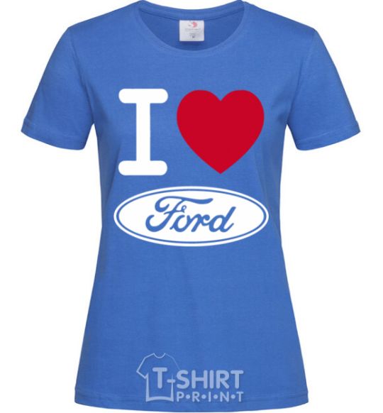 Women's T-shirt I Love Ford royal-blue фото