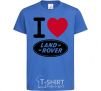 Kids T-shirt I Love Land Rover royal-blue фото