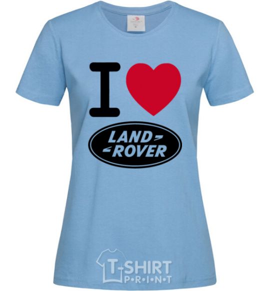 Women's T-shirt I Love Land Rover sky-blue фото